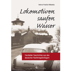 Lokomotiven saufen Wasser von Mikelskis,  Helmut