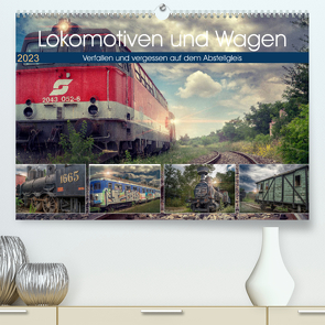 Lokomotiven und Wagen – Verfallen und vergessen auf dem Abstellgleis (Premium, hochwertiger DIN A2 Wandkalender 2023, Kunstdruck in Hochglanz) von Felber,  Monika