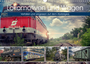 Lokomotiven und Wagen – Verfallen und vergessen auf dem Abstellgleis (Wandkalender 2021 DIN A3 quer) von Felber,  Monika