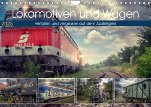 Lokomotiven und Wagen – Verfallen und vergessen auf dem Abstellgleis (Wandkalender 2023 DIN A4 quer) von Felber,  Monika