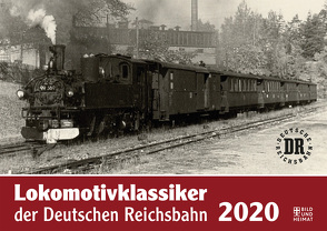 Lokomotivklassiker der Deutschen Reichsbahn 2020 von Meyer,  Günter