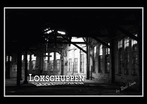 Lokschuppen Impressionen (Posterbuch DIN A4 quer) von LoRo-Artwork,  k.A.