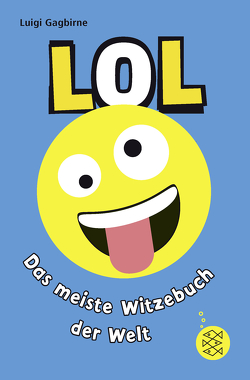 LOL – Das meiste Witzebuch der Welt von Gagbirne,  Luigi