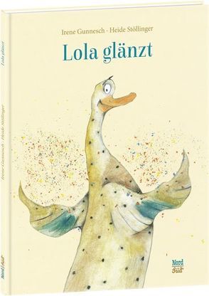 Lola glänzt von Gunnesch,  Irene, Stöllinger,  Heide