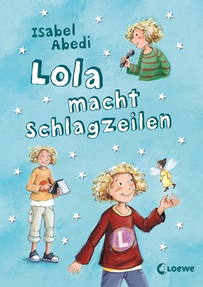 Lola macht Schlagzeilen von Abedi,  Isabel, Henze,  Dagmar