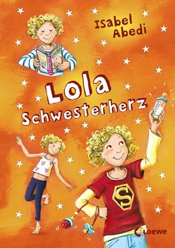 Lola Schwesterherz von Abedi,  Isabel, Henze,  Dagmar