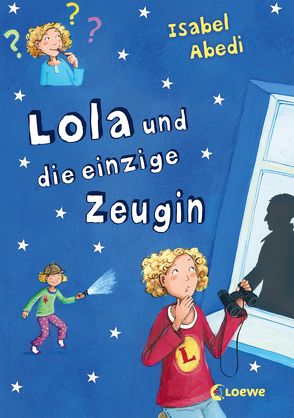 Lola und die einzige Zeugin von Abedi,  Isabel, Henze,  Dagmar