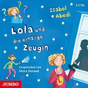 Lola und die einzige Zeugin von Abedi,  Isabel, Durand,  Meira