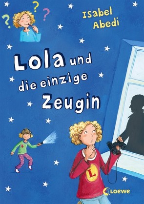 Lola und die einzige Zeugin (Band 9) von Abedi,  Isabel, Henze,  Dagmar