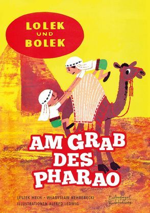 Lolek und Bolek – Am Grab des Pharao von Ledwig,  Alfred, Mech,  Leszek, Nehrebecki,  Wladyslaw