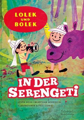 Lolek und Bolek – In der Serengeti von Ledwig,  Alfred, Mech,  Leszek, Nehrebecki,  Wladyslaw