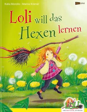 Loli will das Hexen lernen von Krämer,  Marina, Morcillo,  Katia