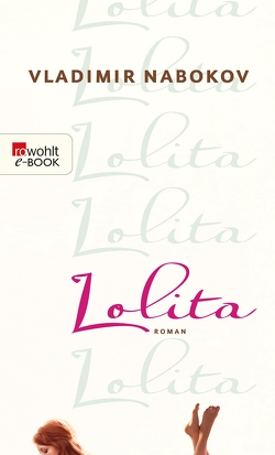 Lolita von Carlsson,  Maria, Hessel,  Helen, Kusenberg,  Kurt, Ledig-Rowohlt,  Heinrich Maria, Nabokov,  Vladimir, Rezzori,  Gregor von, Zimmer,  Dieter E.