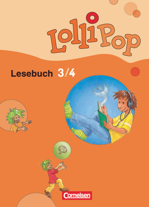 Lollipop Lesebuch – Aktuelle Ausgabe – 3./4. Schuljahr von Dorst,  Ulrike, Mertens,  Ulrike, Schnitzler,  Sonja