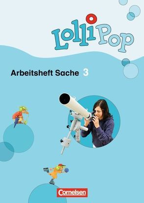 Lollipop Sache / 3. Schuljahr – Arbeitsheft von Austin,  Julia, Bahnmüller,  Anik, Böttcher,  Michaela, Brockmeyer,  Christine, Dominik,  Susanne, Grandt,  Ina, Groebler,  Juliane, Köster,  Hilde