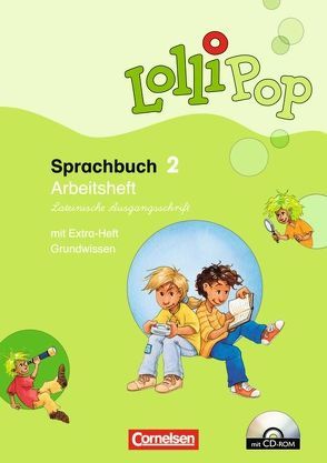 Lollipop Sprachbuch / 2. Schuljahr – Arbeitsheft in Lateinischer Ausgangsschrift von Dorst,  Gisela, Grell,  Dörte, Kliem,  Karin, Lücke,  Christiane, Starke,  Annette