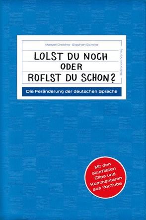 Lolst du noch oder roflst du schon? von Grebing,  Manuel, Scheler,  Stephan