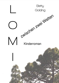 Lomi – zwischen zwei Welten von Golding,  Betty