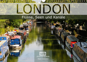 London – Flüsse, Seen und Kanäle (Wandkalender 2021 DIN A3 quer) von Wersand,  René