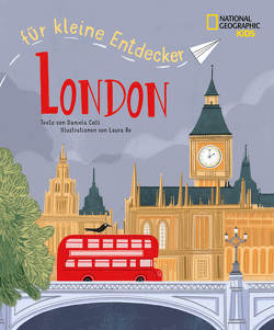 London für kleine Entdecker. Reiseführer für Kinder von Celli,  Daniela, Re,  Laura