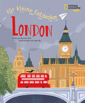 London für kleine Entdecker. Reiseführer für Kinder von Celli,  Daniela, Re,  Laura