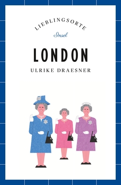 London – Lieblingsorte von Draesner,  Ulrike