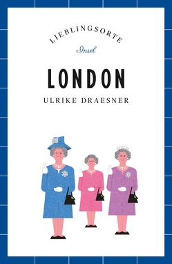 London Reiseführer LIEBLINGSORTE von Draesner,  Ulrike