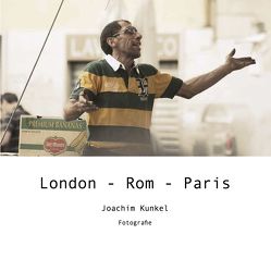 London – Rom – Paris von Kunkel,  Joachim