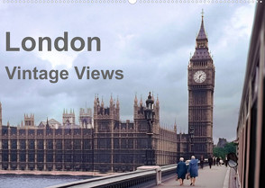 London – Vintage Views (Wandkalender 2022 DIN A2 quer) von Schulz-Dostal,  Michael