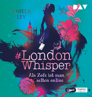 #London Whisper – Teil 1: Als Zofe ist man selten online von Bittner,  Dagmar, Ley,  Aniela, Stiepani,  Sabine