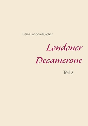 Londoner Decamerone von Landon-Burgher,  Heinz