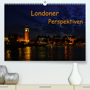 Londoner Perspektiven (Premium, hochwertiger DIN A2 Wandkalender 2021, Kunstdruck in Hochglanz) von Berlin, Schoen,  Andreas