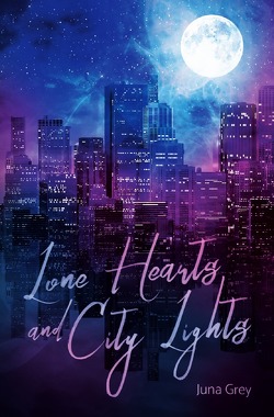 Lone Hearts and City Lights von Grey,  Juna