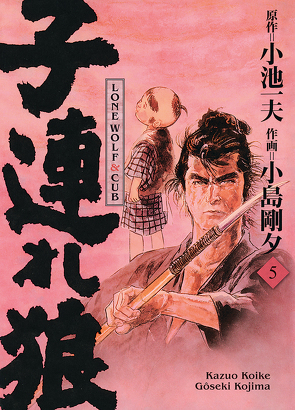 Lone Wolf & Cub – Master Edition 05 von Koike,  Kazuo, Kojima,  Goseki, Schmitt-Weigand,  John