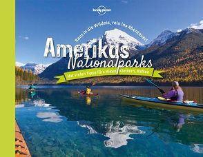 Lonely Planet Bildband Amerikas Nationalparks von Planet,  Lonely