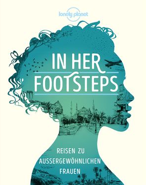 Lonely Planet Bildband In Her Footsteps von Brenneisen,  Dagmar