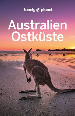 Lonely Planet Reiseführer Australien Ostküste von Bonetto,  Cristian, Brown,  Lindsay, D'Arcy,  Jayne, Dragicevich,  Peter, Ham,  Anthony, Holden,  Trent, Kaminski,  Anna, Lemer,  Ali, Perrin,  Monique, Richards,  Tim, Sheward,  Tamara, Spurling,  Tom, Symington,  Andy, Walker,  Benedict