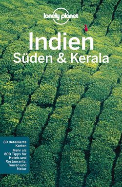 Lonely Planet Reiseführer Indien Süden & Kerala von Singh,  Sarina