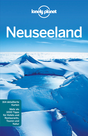 Lonely Planet Reiseführer Neuseeland von Atkinson,  Brett, Bennett,  Sarah, Dragicevich,  Peter, Quintero,  Josephine, Slater,  Lee