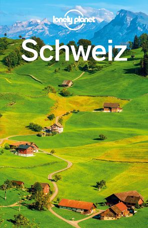 Lonely Planet Reiseführer Schweiz von Clark,  Gregor, McLachlan,  Craig, Walker,  Benedict, Walker,  Kerry