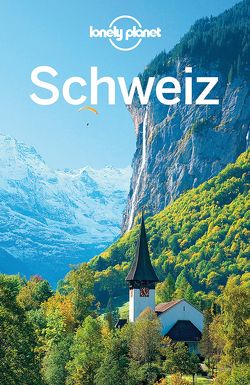 Lonely Planet Reiseführer Schweiz von Williams,  Nicola