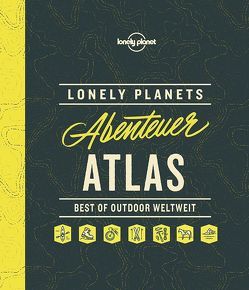 Lonely Planets Abenteuer-Atlas von Planet,  Lonely