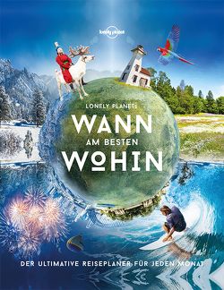 Lonely Planet Bildband Wann am besten wohin? von Planet,  Lonely