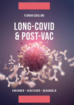 Long-Covid & Post-Vac von Schilling,  Florian