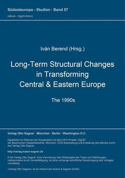 Long-Term Structural Changes in Transforming Central & Eastern Europe (The 1990s) von Berend,  Iván