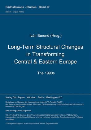 Long-Term Structural Changes in Transforming Central & Eastern Europe (The 1990s) von Berend,  Iván