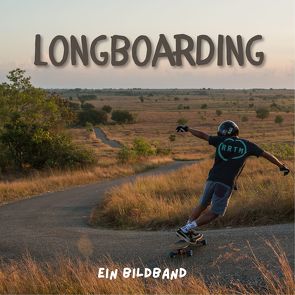 Longboarding von Fröhlich,  Tim