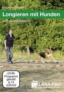 Longieren mit Hunden nach HundeTeamSchule® von Balser,  Anita, Rühl,  Tine