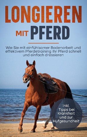 Longieren mit Pferd von Dreesmann,  Maria