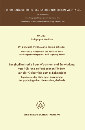 Longitudinalstudie über Wachstum und Entwicklung von früh- und reifgeborenen Kindern von der Geburt bis zum 6. Lebensjahr von Schröder,  Maria Regina